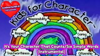 Kids For Character: Its Your Character That Counts/Six Simple Words (Instrumentals)