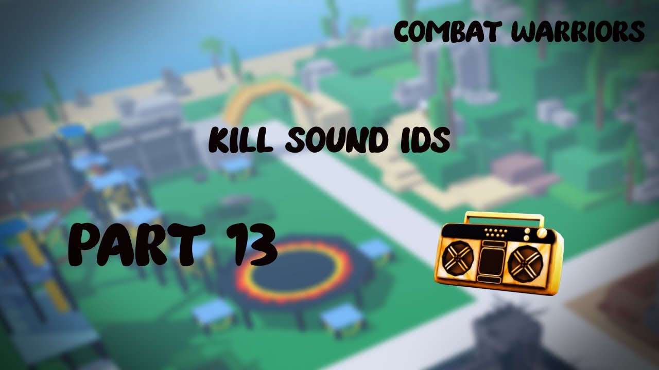 Roblox: Combat Warriors Kill Sound IDs List