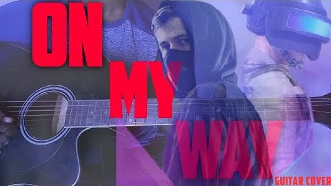 On my way ( Alan Walker, Farruko, and Sabrina Carpenter) Guitar tabs cover by Jesus Joseph.