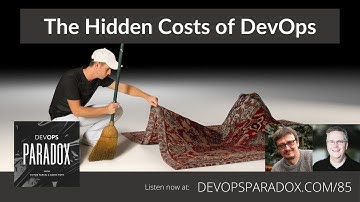 DOP 85: The Hidden Costs of DevOps