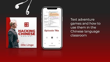 Ep. 78a - Text adventure games and how to use them in the Chinese language classroom