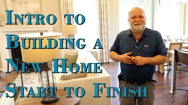 Intro to Building a New Home Start to Finish