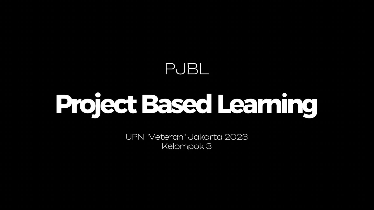 Project Based Learning (PjBL) UPN "Veteran" Jakarta 2023 || Kelompok 3 ...