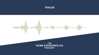 Work Experience Kid Podcast Trailer
