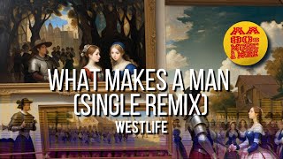 What Makes a Man (Single Remix) - WESTLIFE #2000 || best 80s greatest hit music & MORE, old songs
