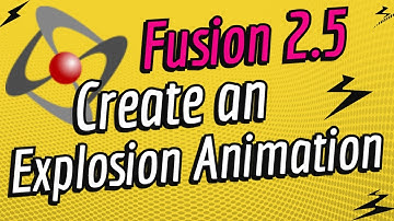 Fusion 2.5 - Creating an Explosion Animation