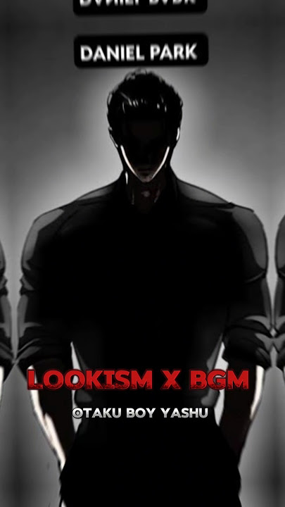 Lookism X Bgm (Part 2) #shorts #lookism #manhwa #anime