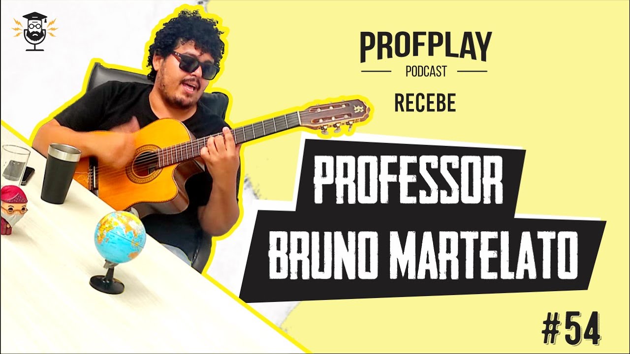 #54 - ProfPlay convida Professor Bruno Martelato