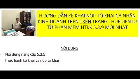 HƯỚNG DẪN HỘ KÊ KHAI KHAI VÀ NỘP TỜ KHAI TRÊN TRANG THUEDIENTU TỪ PHẦN MỀM HTKK 5.3.9 MỚI NHẤT