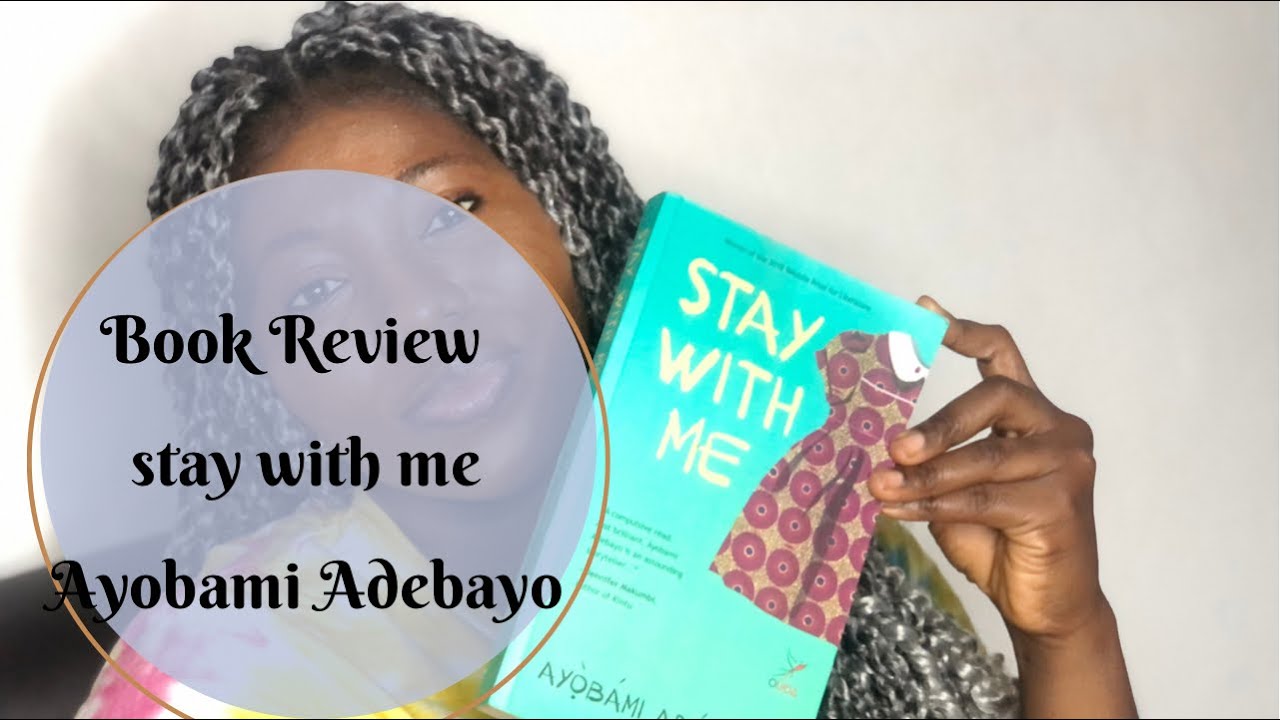 Stay with me by Ayobami AdebayoBook review YouTube
