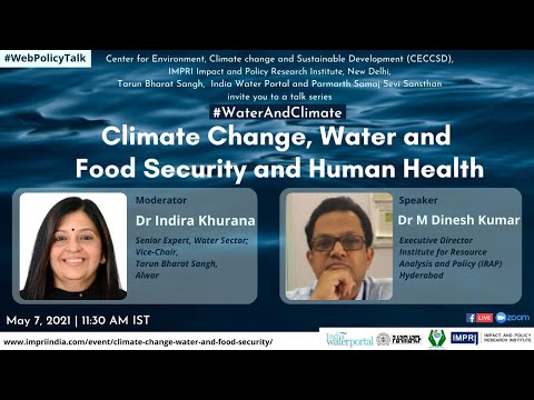 #WaterAndClimate | E2 | Dr Dinesh Kumar | Climate Change, Water and Food Security and Human Health