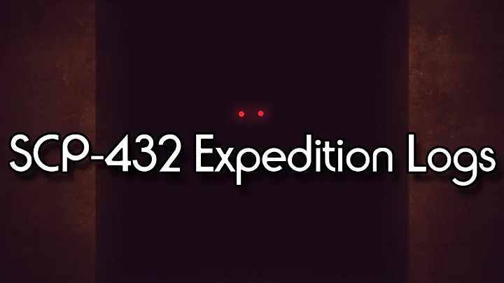 SCP-432 Expedition Logs