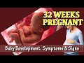 32 Weeks Pregnant: Baby Development, Symptoms &amp; Signs