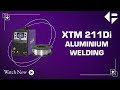 Xtm 211 di aluminium welding walkthrough
