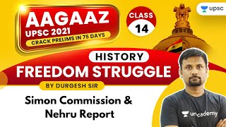 L14: AAGAAZ UPSC CSE/IAS Prelims 2021 | History by Durgesh Sir | Simon Commission & Nehru Report