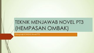 Teknik Menjawab Soalan Novel PT3 (Hempasan Ombak)