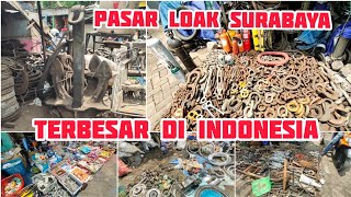 PASAR LOAK SURABAYA, TERBESAR DI INDONESIA