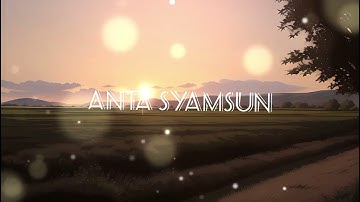 ANTA SYAMSUN  (Yaa Nabi Salam 