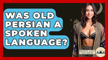Was Old Persian A Spoken Language? - Middle East Explorers