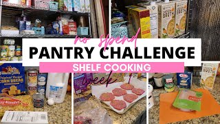 NO SPEND GROCERY CHALLENGE |HOW TO SAVE MONEY ON GROCERIES |PANTRY CHALLENGE |SHELF COOKING|WEEK 1