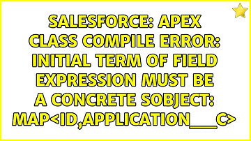 Apex Class compile error: Initial term of field expression must be a concrete SObject:...