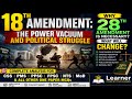18th Amendment Explained|Power Vacuum &amp; Political Struggle in Pakistan|Is 28th Amendment Necessary?