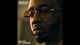 Benny the Butcher - Big Dog ft. Lil Wayne (Clean)