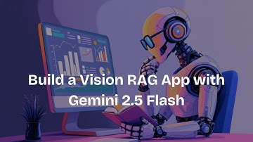 Build a Vision RAG App with Google Gemini 2.5 Flash