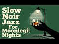 Forget lofi. Moonlit blinds noir jazz pulls you in. | 1 Hour Slow Noir Jazz