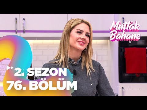 Mutfak Bahane 2. Sezon 76.  Bölüm