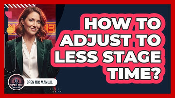 How To Adjust To Less Stage Time?