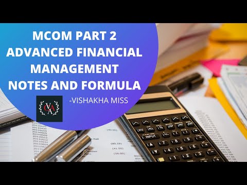MCOM PART 2 ADVANCED FINANCIAL MANAGEMENT NOTES AND FORMULA |VISHAKHA MISS