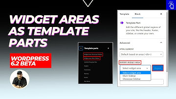 Import Widget Areas from Classic Themes in Site Editor as Template Parts | WordPress 6.2 BETA