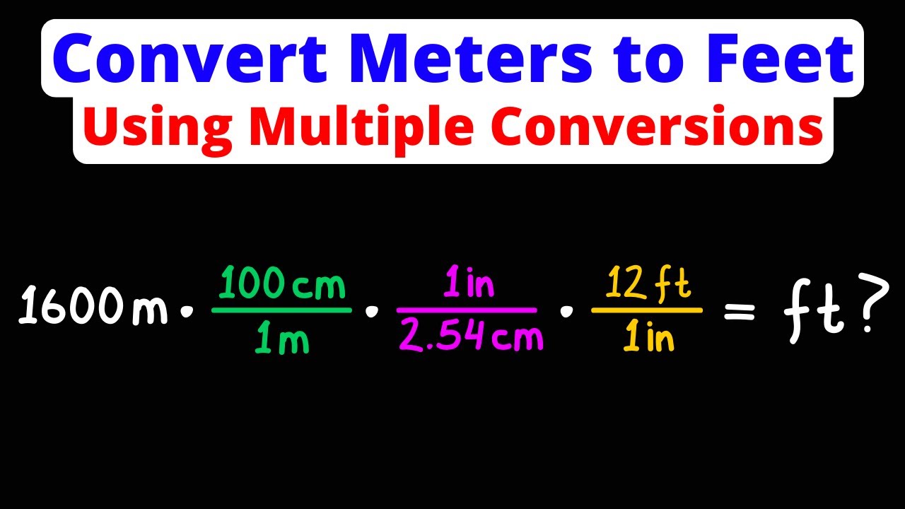 Convert Meters to Feet Using Multiple Conversions | m to ft | Dimensional  Analysis | Eat Pi