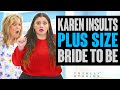 Karen Insults Plus Size Bride to Be.