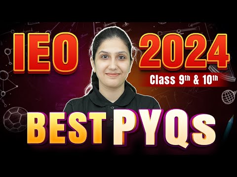 IEO 2024 Best PYQs for Class 9th & 10th | Motion Foundation #ieo #ieo2024