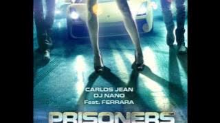 Carlos Jean, DJ Nano Ft. Ferrara - Prisoners (Combustion 2013)(HQ)