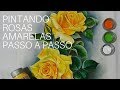 Como pintar rosas amarelas passo a passo