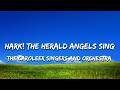 The Caroleer Singers and Orchestra - Hark! The Herald Angels Sing (Lyrics)