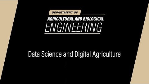 Data Science and Digital Agriculture Research in Purdue ABE
