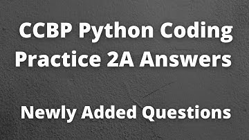 CCBP Python Coding Practice 2A Answers | Python Coding Solutions | CCBP Newly Added Python Questions