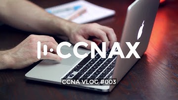CCNA VLOG #003: What