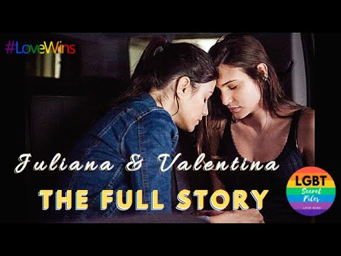 THE FULL STORY OF JULIANA & VALENTINA - Juliantina with Deleted Scenes