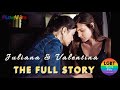 THE FULL STORY OF JULIANA & VALENTINA - Juliantina with Deleted Scenes
