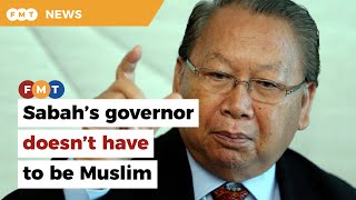 Sabah’s governor doesn’t have to be Muslim, says analyst
