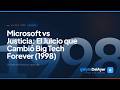 Microsoft vs Justicia: El Juicio que Cambió Big Tech Forever (1998)
