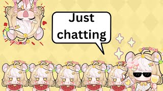 Lets talk!!! or something idk 【Just chatting】