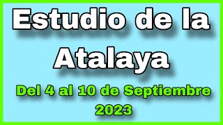 Estudio de La Atalaya de esta semana ✅ atalaya del 4 al 10 de Septiembre 2023 - texto diario