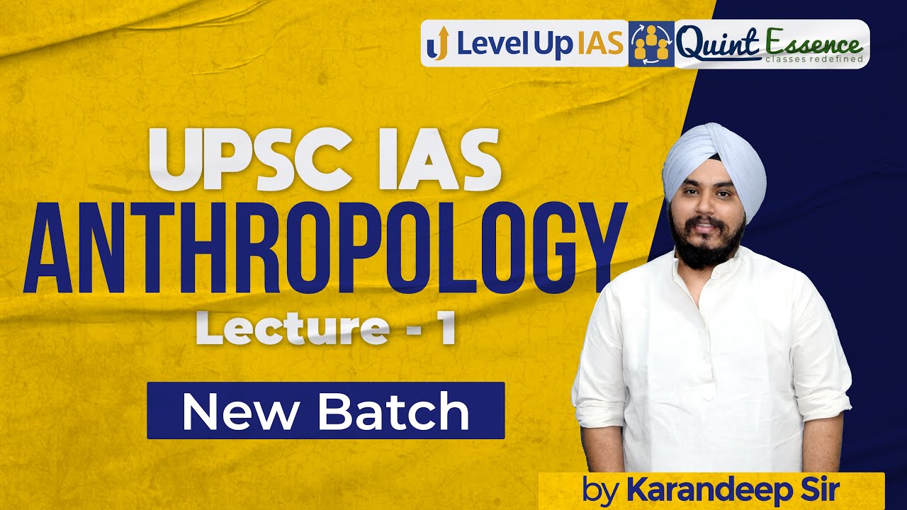 Anthropology Foundation I Lecture 1 I Karandeep Sir I UPSC Optional 2022