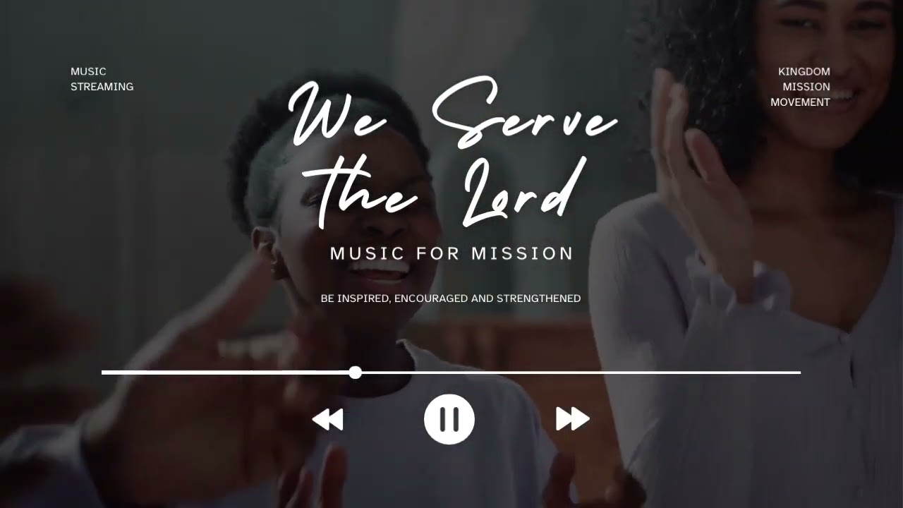 We Serve the Lord | Upbeat Worship Music